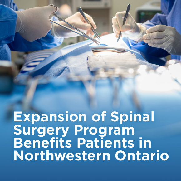 Expansion of Spinal Surgery Program Benefits Patients in Northwestern Ontario